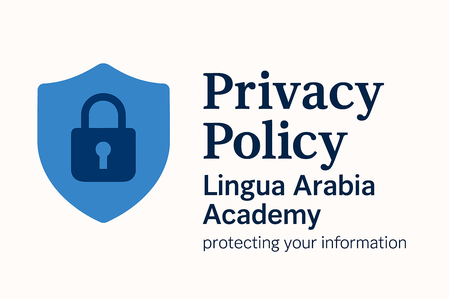 Lingua Arabia Academy Privacy Policy – protecting your information